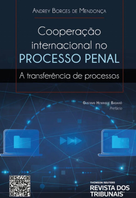 Cooperação internacional no processo penal: A transferência de processos